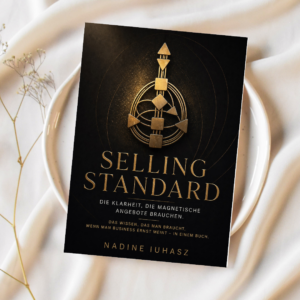 SELLING STANDARD - Die Klarheit, die magnetische Angebote brauchen.